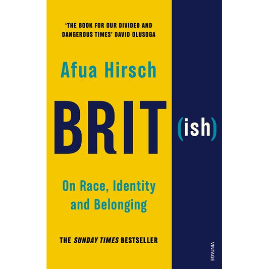 A yellow book cover on a white background. In the middle in big navy blue it reads "Brit" on a yellow background. A navy blue line is on the right and in the middle of it inside blue brackets, it reads "ish" in white font. Below, on the yellow side, it reads in blue font "On race, identity and belonging."
