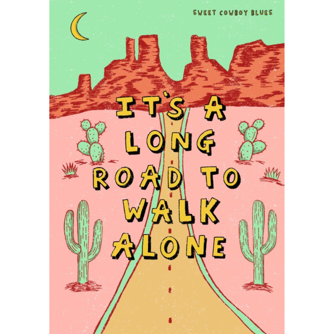 It's A Long Road A4 Print by Sweet Cowboy Blues