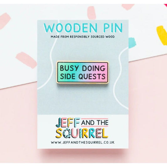 Busy Doing Side Quests Badge by Jeff and The Squirrel