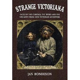 A brown book cover with a white font title in the middle top that reads "Strange Victoriana", below in smaller white font it reads "Tales of the curious, the weird and the uncanny from our Victorian ancestors." In the middle of the book cover there is a big illustration of two hairy people, an adult and a child.