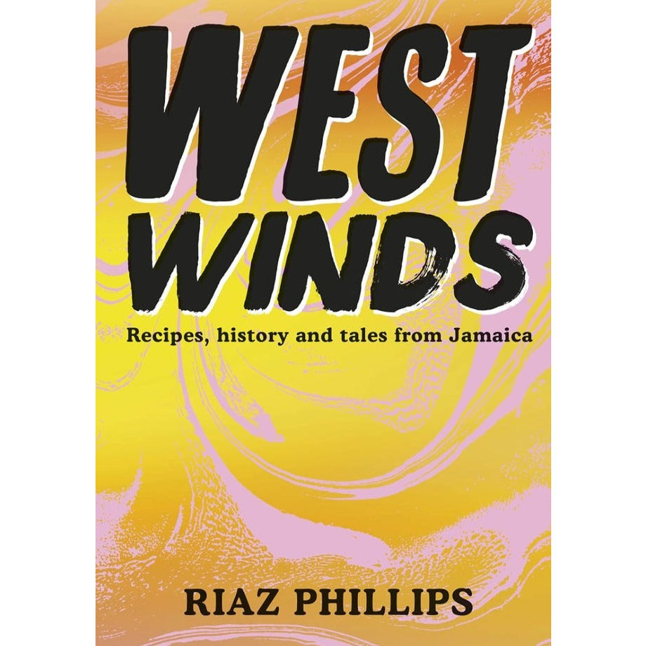 Yellow and orange book cover with light pink details. In big black text it reads "West Winds" and in smaller black text it reads "Recipes, history and tales from Jamaica".