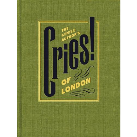 The Gentle Authors Cries of London