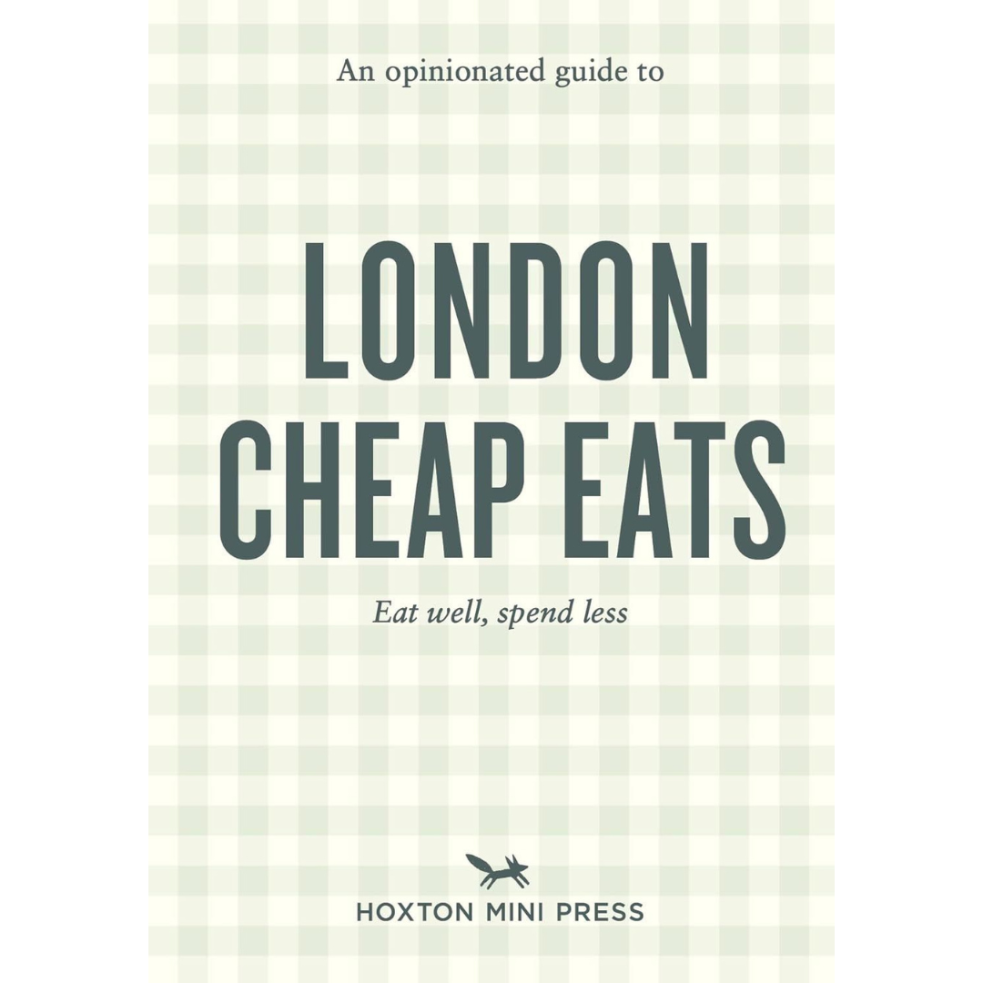 Opinionated Guide to London Cheap Eats