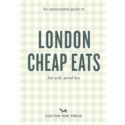 Opinionated Guide to London Cheap Eats