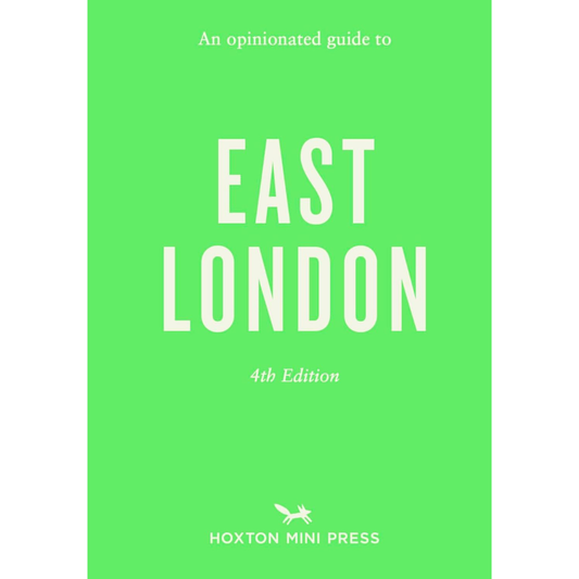 Opinionated Guide To East London