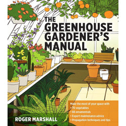 The Greenhouse Gardener's Manual