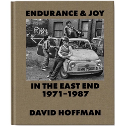 Endurance & Joy in the East End 1971-1987