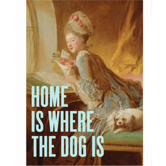 Home is Where The Dog Is A3 Print