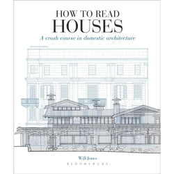 How To Read Houses: A Crash Course in Domestic Architecture