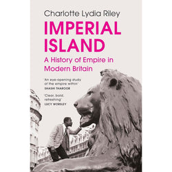 Imperial Island: A History of Empire in Modern Britain