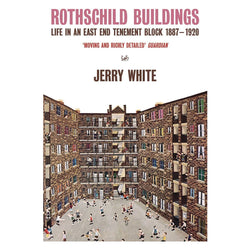 Rothschild Buildings (Life In An East End Tenement Block 1887-1920)