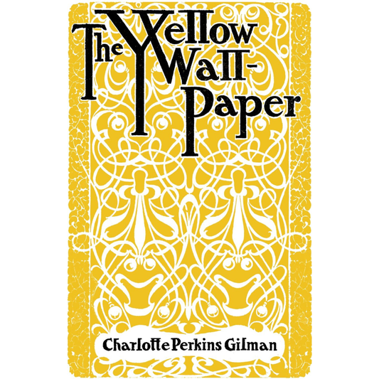 The Yellow Wallpaper
