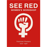 See Red Women's Workshop - Feminist Posters 1974-1990